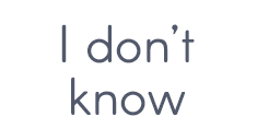 I don’t know